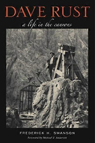 Dave Rust A Life in the Canyons