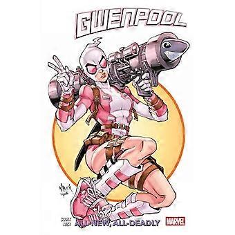 Gwenpool Vol.1 All New All New Deadly