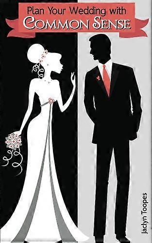 Plan Your Wedding with Common Sense