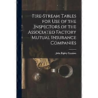 Fire-stream tables for use of the inspectors of the associated factory mutual insurance companies