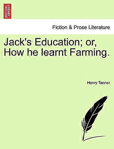 Jack's education or, how he learnt farming.