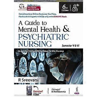 A Guide To Mental Health & Psychiatric Nursing Semester V & Vi - R Sreevani
