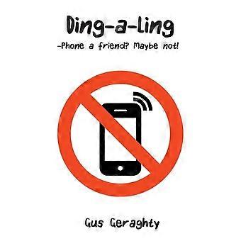 Ding-a-ling Phone A Friend Maybe Not - Gus Geraghty