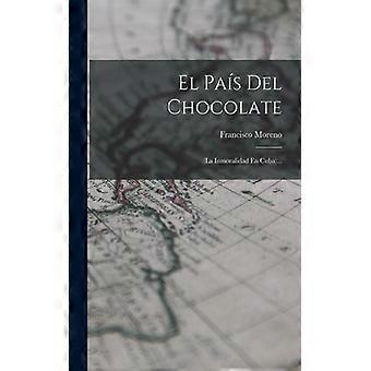 El Pas Del Chocolate La Inmoralidad En Cuba - Francisco Moreno - Paperback - English Book - History