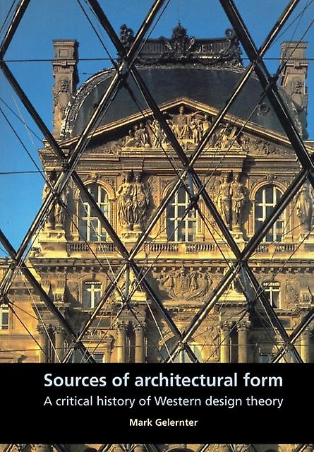 Sources Of Architectural Form by Mark Gelernter Paperback Book