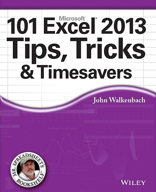 101 Excel 2013 Tips Tricks And Timesavers - Walkenbach, John