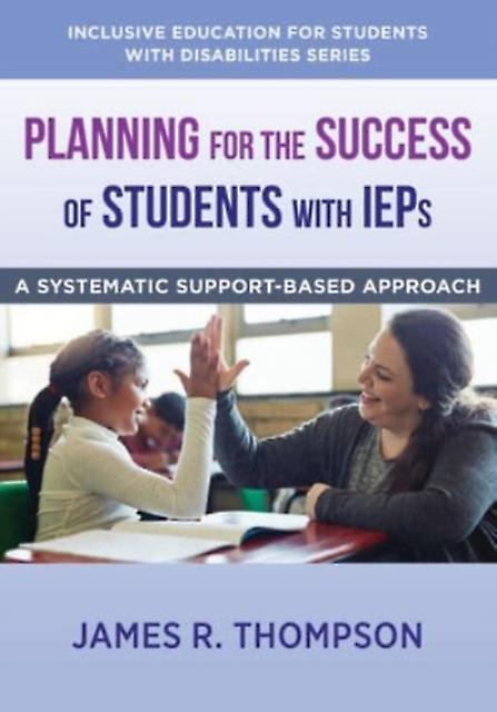 Planning For The Success Of Students With Ieps by James R. Thompson Paperback