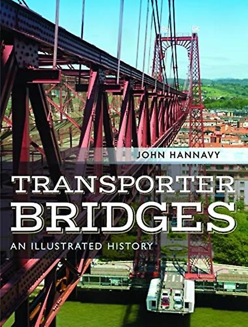 Transporter Bridges by John Hannavy Hardback Book