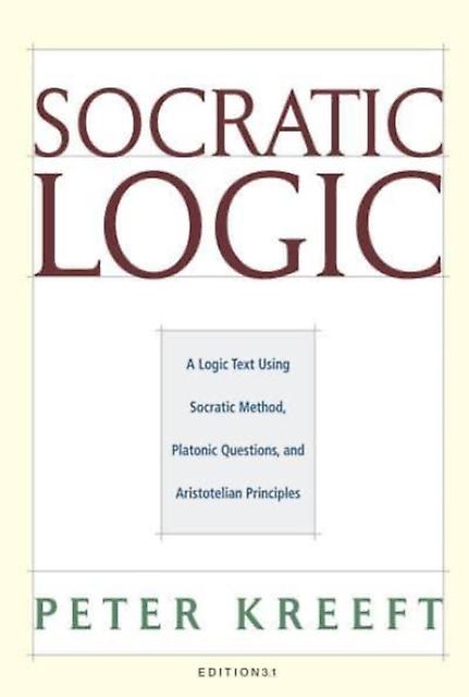 Socratic Logic 3.1e Socratic Method Platonic Questions by Trent Dougherty Hardback Book