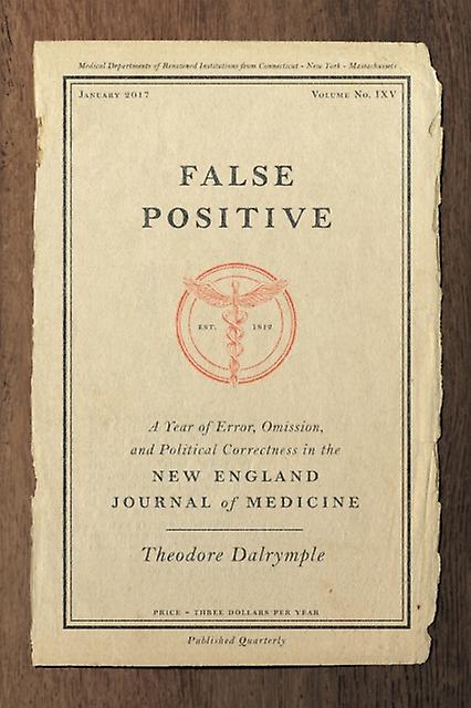 False Positive by Theodore Dalrymple Paperback Book
