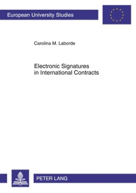 Electronic Signatures In International Contracts by Carolina Monica Laborde Paperback Book