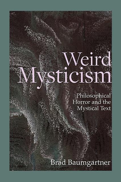 Weird Mysticism by Brad Baumgartner Paperback Book
