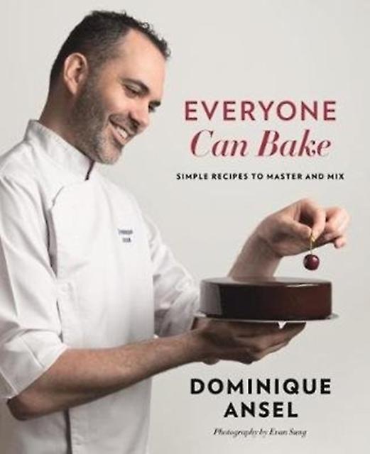 Everyone Can Bake by Dominique Ansel Hardback Book