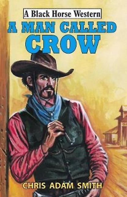 A Man Called Crow by Chris Adam Smith Paperback