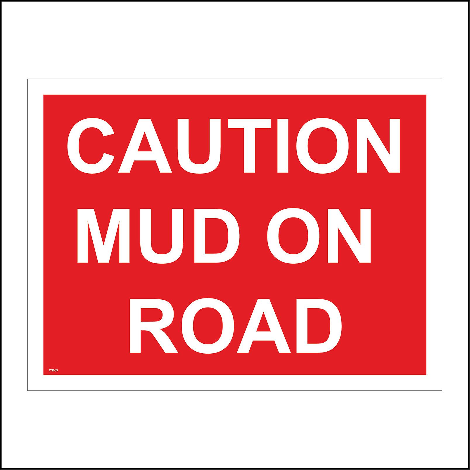 CS069 Caution Mud On Road Sign
