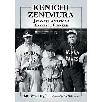 Kenichi Zenimura, pioniere del baseball nippo-americano - Bill Staples