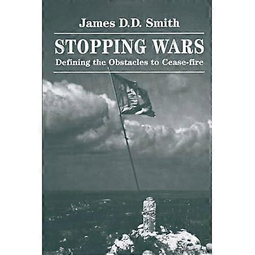 Stopping Wars : Defining the Obstacles to Cease-Fire