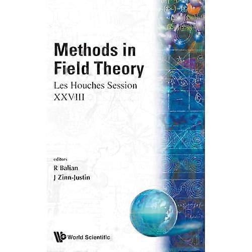 Methods in Field Theory : Les Houches Session XXVIII