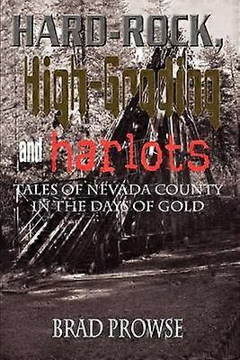 Hard-rock High-grading and Harlots