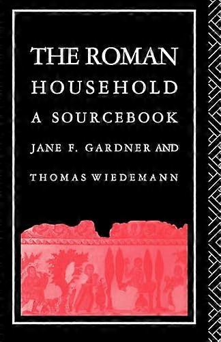The Roman Household: A Sourcebook