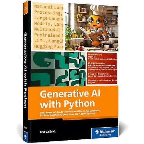 Generative AI with Python : The Developer's Guide to Pretrained LLMs, Vector Databases, Retrieval Augmented Generation, and Agentic Systems