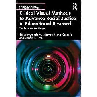 Critical Visual Methods To Advance Racial Justice In Educational Research The Se - Taylor & Francis Ltd