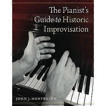 Der Leitfaden des Pianisten zur historischen Improvisation