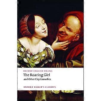 De Roaring meisje en andere stad komedies (Oxford World's Classics)