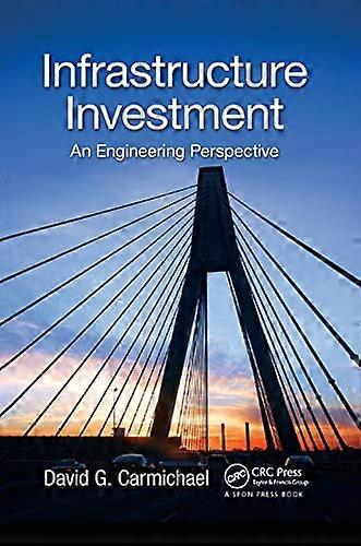 Infrastructure Investment: An Engineering Perspective
