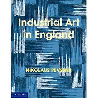 An Enquiry Into Industrial Art in England