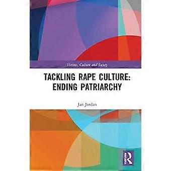 Bekämpfung der Vergewaltigungskultur: Das Ende des Patriarchats (Opfer, Kultur und Gesellschaft)
