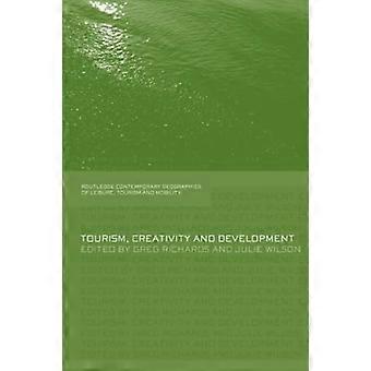 Tourismus, Kreativität und Entwicklung (zeitgenössische Geographien von Freizeit, Tourismus und Mobilität)