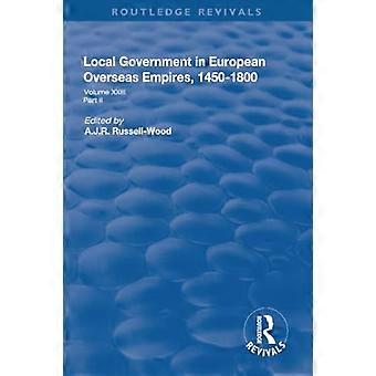 L’administration locale dans les empires européens d’outre-mer, 1450-1800 : deuxième partie