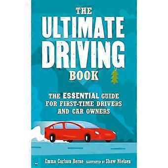 Ultimate Driving Book : the Essential Guide for First-Time Drivers and Car Owners