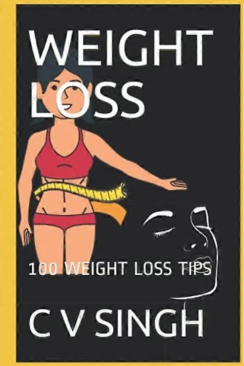 Weight Loss: 100 Weight Loss Tips