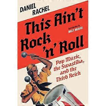 Tämä ei ole rock 'n' roll: Popmusiikki, hakaristi ja kolmas valtakunta