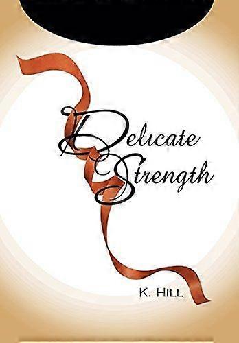 Delicate strength