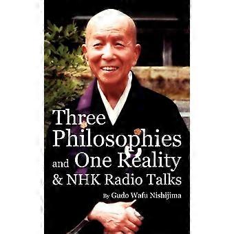 Three Philosophies And One Reality & Nhk Radio Talks - Gudo Wafu Nishijima - Paperback - en Book