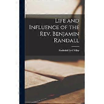 Life And Influence Of The Rev. Benjamin Randall - Frederick Levi Wiley - Hardcover - en Book