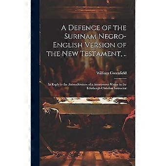 A Defence Of The Surinam Negro-english Version Of The New Testament. In Repl - William Greenfield - Hardcover - en Book