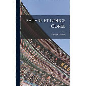 Pauvre Et Douce Core - Georges Ducrocq - Paperback - English Book - History