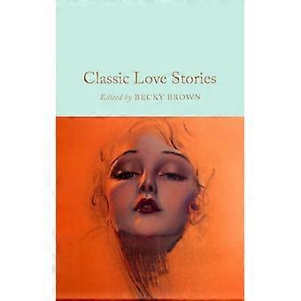 Classic Love Stories - Macmillan Publishers Int Ltd - MDL - Hardcover - English Book - Fiction
