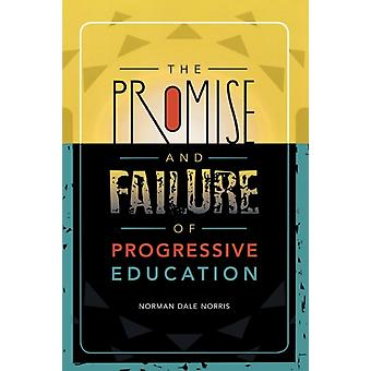 Promise And Failure Of Progressive Education - Norman Dale Norris