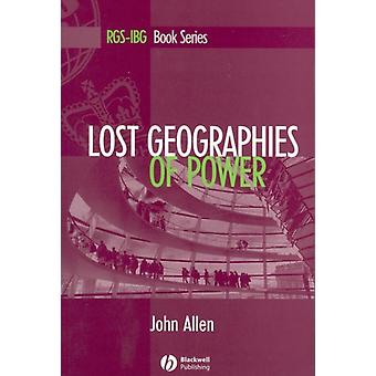 Lost Geographies Of Power - Allen