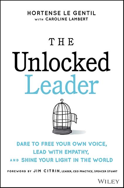 The Unlocked Leader by Hortense le Gentil Hardback Book