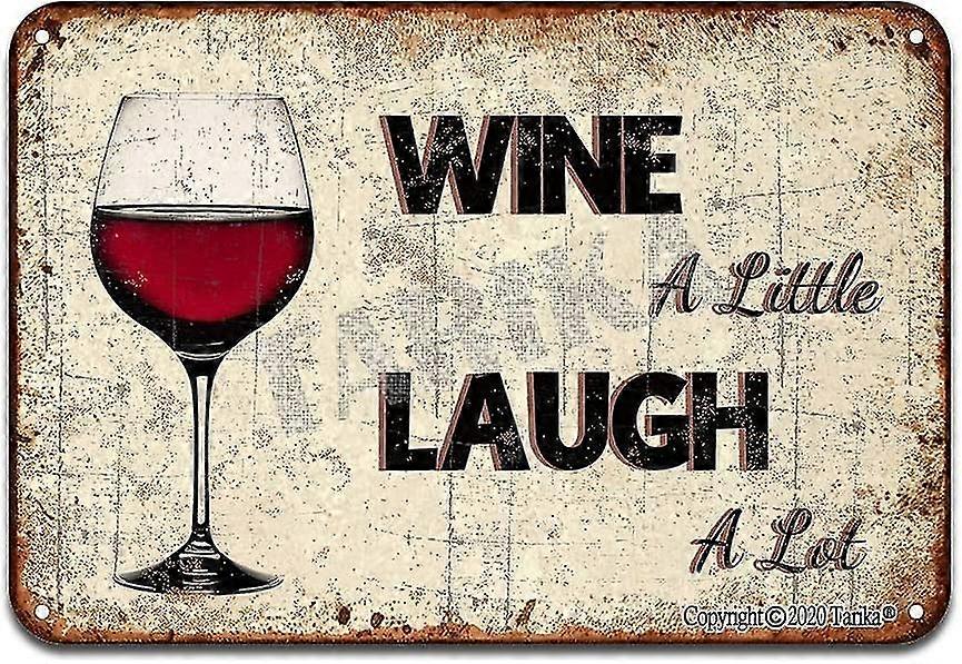 Vinho Um Pouco De Risada Muito Pôster De Ferro Pintura Sinal De Lata 8x12 Polegadas OU 12x16 Polegadas Modo 4115