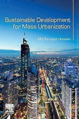 Sustainable Development for Mass Urbanization