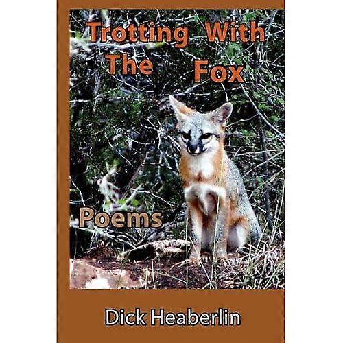 Trotting with the Fox: Poems