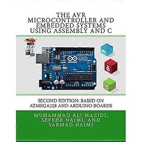 Der Avr-Mikrocontroller und eingebettete Systeme mit Assembly und C: Verwendung von Arduino Uno und Atmel Studio