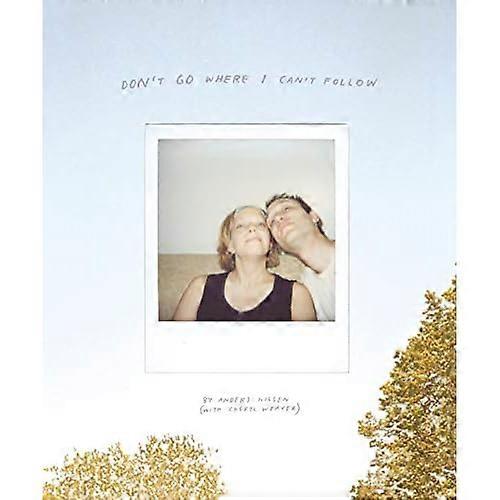 Don't Go Where I Can't Follow